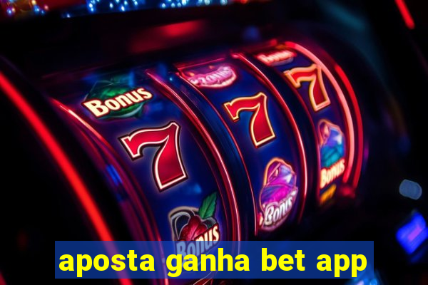 aposta ganha bet app